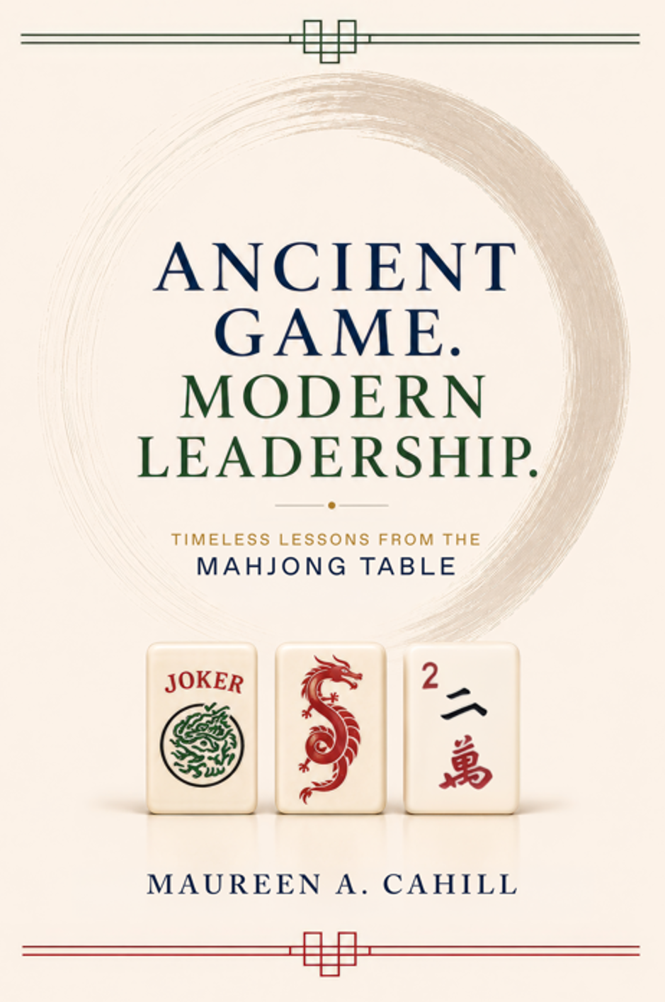 Cover of Ancient Game. Modern Leadership. by Maureen A. Cahill